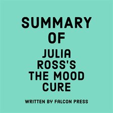 Cover image for Summary of Julia Ross's The Mood Cure