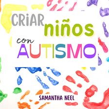 Imagen de portada para Criar niños con Autismo