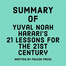 Cover image for Summary of Yuval Noah Harari's 21 Lessons for the 21st Century
