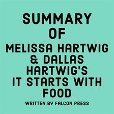 Cover image for Summary of Melissa Hartwig & Dallas Hartwig's It Starts With Food