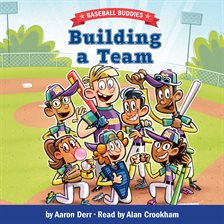 Cover image for Building a Team: A Baseball Buddies Story