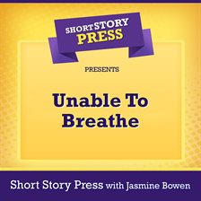 Imagen de portada para Short Story Press Presents Unable to Breathe
