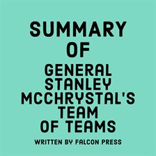 Cover image for Summary of General Stanley McChrystal's Team of Teams