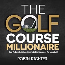 Cover image for The Golf Course Millionaire