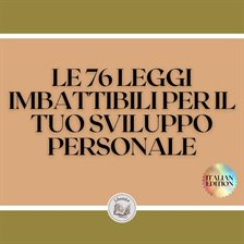 Le 76 Leggi Imbattibili per Il Tuo Sviluppo Personale Le 76 Leggi Imbattibili per Il Tuo Sviluppo Personale