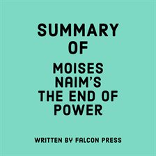 Cover image for Summary of Moises Naim's The End of Power