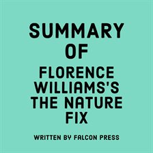 Cover image for Summary of Florence Williams's The Nature Fix