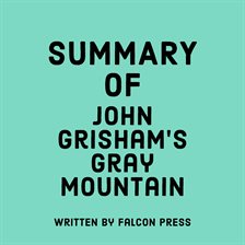 Cover image for Summary of John Grisham's Gray Mountain