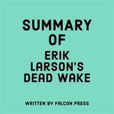 Cover image for Summary of Erik Larson's Dead Wake
