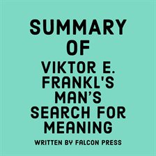 Cover image for Summary of Viktor E. Frankl's Man's Search for Meaning