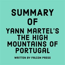 Cover image for Summary of Yann Martel's The High Mountains of Portugal