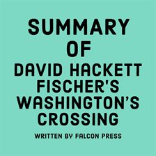 Cover image for Summary of David Hackett Fischer's Washington's Crossing