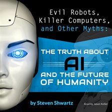 Imagen de portada para Killer Evil Robots Computers, and Other Myths