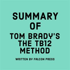 Cover image for Summary of Tom Brady's The TB12 Method