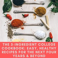 Imagen de portada para The 5-Ingredient College Cookbook