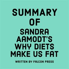 Cover image for Summary of Sandra Aamodt's Why Diets Make Us Fat