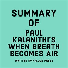 Cover image for Summary of Paul Kalanithi's When Breath Becomes Air