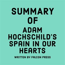 Cover image for Summary of Adam Hochschild's Spain In Our Hearts