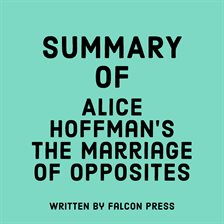 Cover image for Summary of Alice Hoffman's The Marriage of Opposites