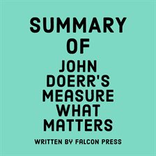 Cover image for Summary of John Doerr's Measure What Matters