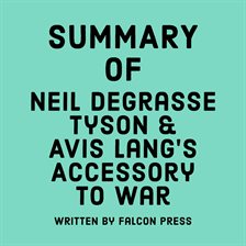 Cover image for Summary of Neil deGrasse Tyson & Avis Lang's Accessory to War