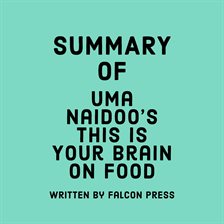 Cover image for Summary of Uma Naidoo's This Is Your Brain on Food