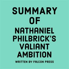 Cover image for Summary of Nathaniel Philbrick's Valiant Ambition