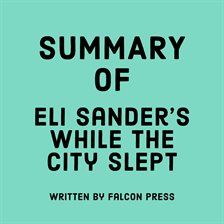 Cover image for Summary of Eli Sanders's While the City Slept