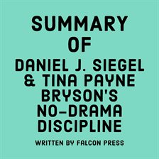 Cover image for Summary of Daniel J. Siegel & Tina Payne Bryson's No-Drama Discipline