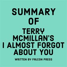 Cover image for Summary of Terry McMillan's I Almost Forgot About You