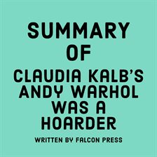 Cover image for Summary of Claudia Kalb's Andy Warhol was a Hoarder
