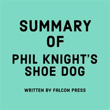 Cover image for Summary of Phil Knight's Shoe Dog