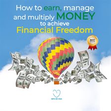 Cover image for How to Earn, Manage and Multiply Money to Achieve Financial Freedom
