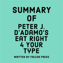 Cover image for Summary of Peter J. D'Adamo's Eat Right 4 Your Type