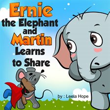 Cover image for Ernie the Elephant and Martin Learns to Share