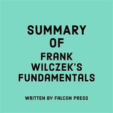Cover image for Summary of Frank Wilczek's Fundamentals