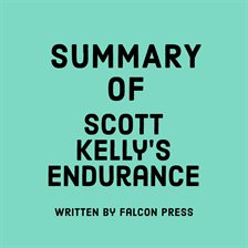 Cover image for Summary of Scott Kelly's Endurance
