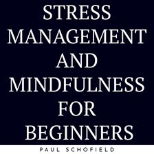 Imagen de portada para Stress Management And Mindfulness for Beginners