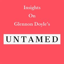 Cover image for Insights on Glennon Doyle's Untamed