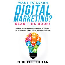 Imagen de portada para Want to Learn Digital Marketing? Read This Book!