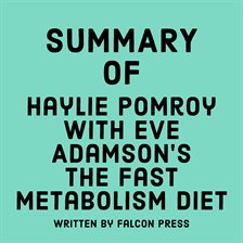 Cover image for Summary of Haylie Pomroy with Eve Adamson's The Fast Metabolism Diet