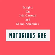 Cover image for Insights on Irin Carmon and Shana Knizhnik's Notorious RBG
