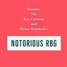 Imagen de portada para Insights on Irin Carmon and Shana Knizhnik's Notorious RBG