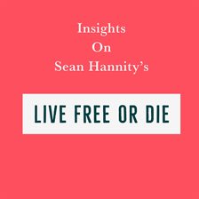 Cover image for Insights on Sean Hannity's Live Free or Die