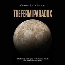 Cover image for The Fermi Paradox: The History and Legacy of the Famous Debate over the Existence of Aliens