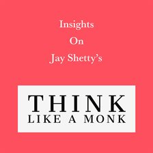 Imagen de portada para Insights on Jay Shetty's Think like a Monk