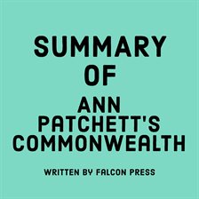 Cover image for Summary of Ann Patchett's Commonwealth