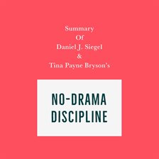 Cover image for Summary of Daniel J. Siegel & Tina Payne Bryson's No-Drama Discipline