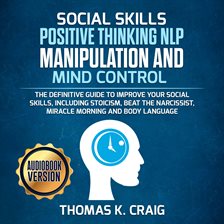 Cover image for Social Skills Positive Thinking NLP Manipulation and Mind Control