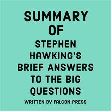 Cover image for Summary of Stephen Hawking's Brief Answers to the Big Questions